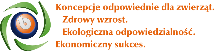 Koncepcje odpowiednie dla zwierząt. Zdrowy wzrost. Ekologiczna odpowiedzialność. Ekonomiczny sukces.