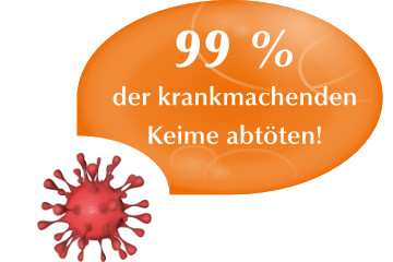 99 Prozent der krankmachenden Keime abtöten!